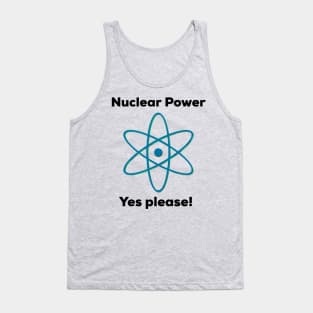 Nuclear Power - Yes Please! Tank Top